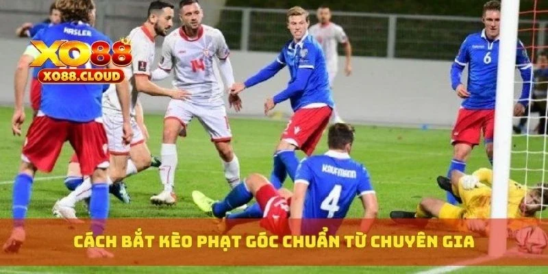 Cách bắt kèo phạt góc chuẩn từ chuyên gia
