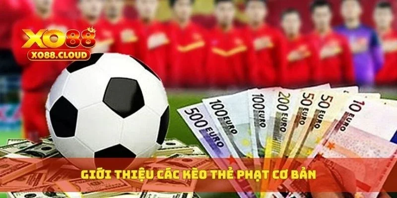 Giới thiệu các kèo thẻ phạt cơ bản
