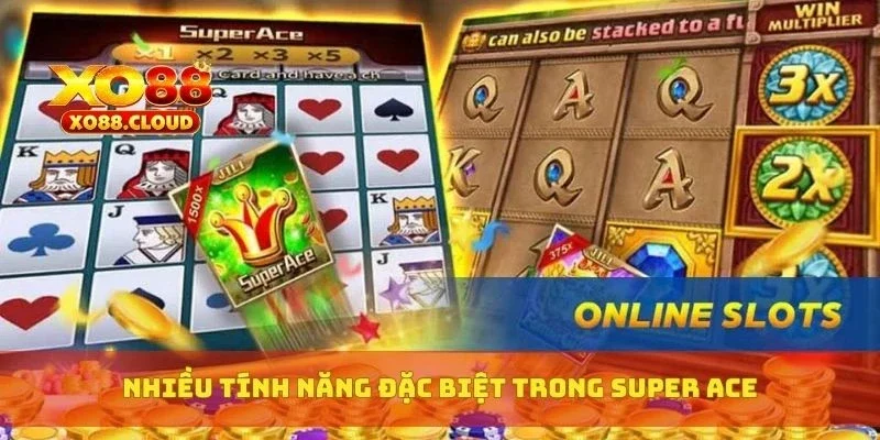 Nhiều tính năng đặc biệt trong Super Ace