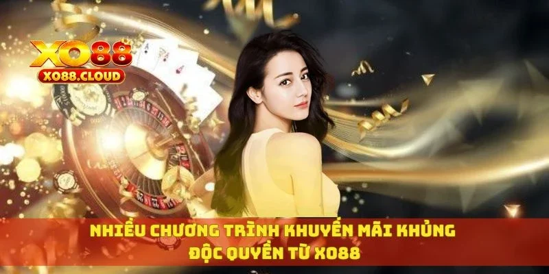 Nhiều chương trình khuyến mãi khủng độc quyền từ XO88